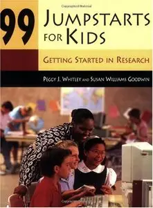 99 Jumpstarts for Kids: Getting Started in Research