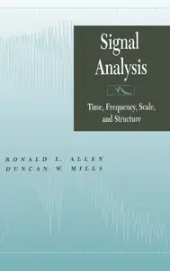 Signal Analysis: Time, Frequency, Scale, and Structure by Duncan Mills