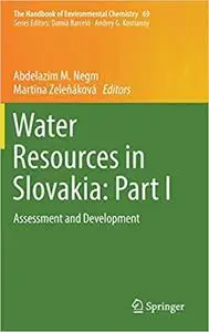 Water Resources in Slovakia: Part I : Assessment and Development