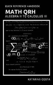 Math QRH: Alegebra II to Calculus III