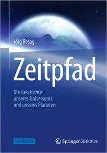 Zeitpfad: Die Geschichte unseres Universums und unseres Planeten (Repost)