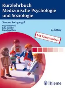 Kurzlehrbuch Medizinische Psychologie und Soziologie, 2 Auflage (repost)