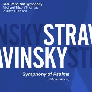 San Francisco Symphony & Michael Tilson Thomas - Stravinsky: Symphony of Psalms (1948 Revision) (2020)