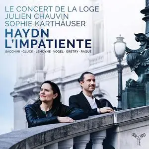 Sophie Karthäuser, Julien Chauvin, Le Concert de la Loge - Haydn: L'Impatiente (2019)