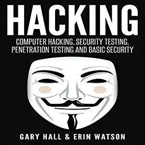 Hacking: Computer Hacking, Security Testing, Penetration Testing, and Basic Security (Audiobook)