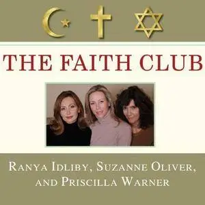 The Faith Club: A Muslim, A Christian, A Jew - Three Women Search for Understanding [Audiobook]