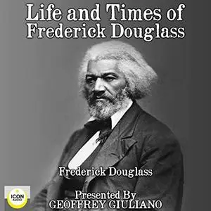 Life and Times of Frederick Douglass [Audiobook]