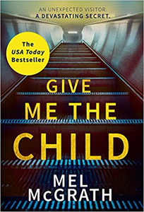 Give Me the Child - Mel McGrath