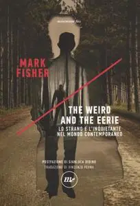 Mark Fisher - The weird and the eerie