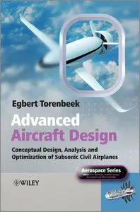 Advanced Aircraft Design: Conceptual Design, Technology and Optimization of Subsonic Civil Airplanes (repost)