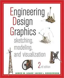 Engineering Design Graphics: Sketching, Modeling, and Visualization 2nd Edition