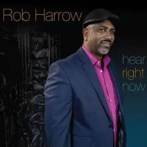 Rob Harrow - Hear Right Now (2017)