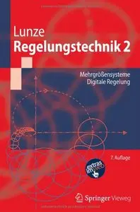 Regelungstechnik 2: Mehrgrößensysteme, Digitale Regelung, 7 Auflage (repost)