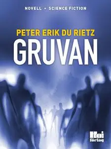 «Gruvan» by Peter Erik Du Rietz