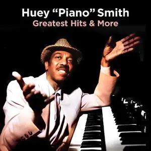 Huey 'Piano' Smith - Greatest Hits & More (2023) [Official Digital Download]