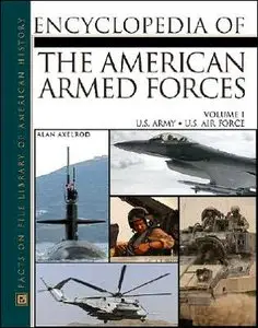 The Encyclopedia Of The American Armed Forces (2 Volume Set) (v. 1)