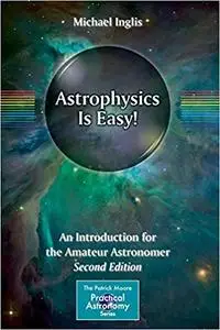 Astrophysics Is Easy!: An Introduction for the Amateur Astronomer (Repost)