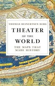 Theater of the World: The Maps that Made History (Repost)