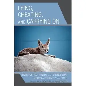 Lying, Cheating, and Carrying On: Developmental, Clinical, and Sociocultural Aspects of Dishonesty and Deceit (repost)