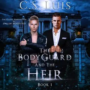 «The Bodyguard and the Heir» by C. S Luis