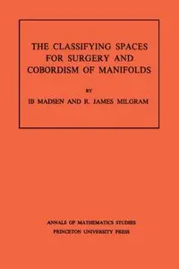 Classifying Spaces for Surgery and Corbordism of Manifolds