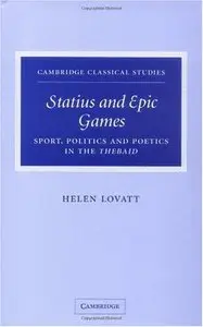 Statius and Epic Games: Sport, Politics and Poetics in the Thebaid