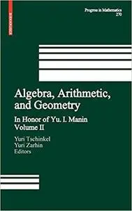 Algebra, Arithmetic, and Geometry: Volume II: In Honor of Yu. I. Manin