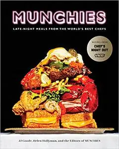 MUNCHIES: Late-Night Meals from the World's Best Chefs [A Cookbook]