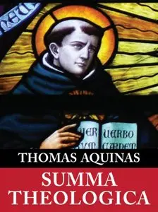 The Summa Theologica: Complete Edition
