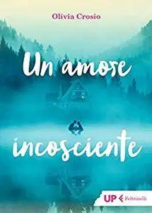 Olivia Crosio - Un amore incosciente