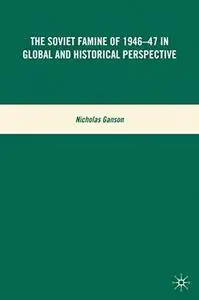 The Soviet Famine of 1946-47 in Global and Historical Perspective