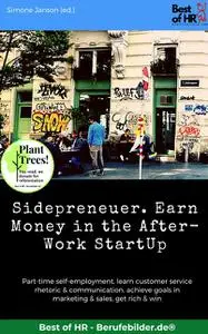 «Sidepreneuer. Earn Money in the After-Work StartUp» by Simone Janson