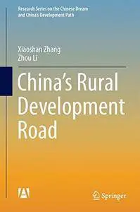 China’s Rural Development Road (Research Series on the Chinese Dream and China’s Development Path)