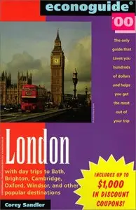 Econoguide 2000 London: With Day Trips to Bath, Brighton, Cambridge, Oxford, Windsor, and Other Popular Destinations [Repost]
