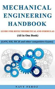 Mechanical Engineering Handbook: Guide For Both Theoretical and Formulas