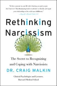 «Rethinking Narcissism» by Craig Malkin