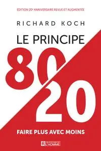 Richard Koch, "Le principe 80/20", Édition 20e anniversaire