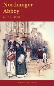 «Northanger Abbey (Cronos Classics)» by Jane Austen,Cronos Classics
