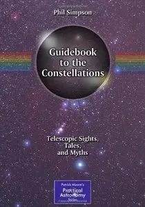 Guidebook to the Constellations: Telescopic Sights, Tales, and Myths