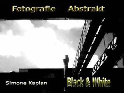 Fotografie Black & White: Die Abstrakt Reihe 3