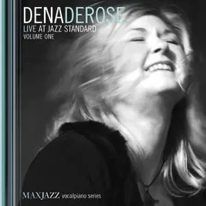 Dena DeRose - Live at Jazz Standard, Vol.1 (2007)