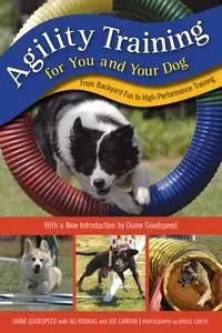 Agility Training for You and Your Dog: From Backyard Fun to High-Performance Training, 2nd Edition