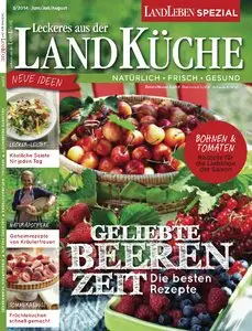LandLeben Spezial: Leckeres aus der Landküche Juni/Juli/August 03/2014