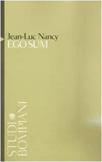 Jean-Luc Nancy - Ego sum