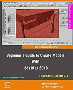 Beginner’s Guide to Create Models With 3ds Max 2018