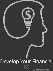 «Develop Your Financial IQ» by Lucifer Heart