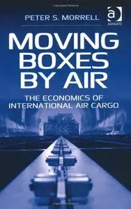 Moving Boxes by Air: The Economics of International Air Cargo (repost)