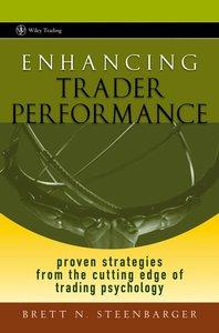 Enhancing Trader Performance: Proven Strategies From the Cutting Edge of Trading Psychology (repost)