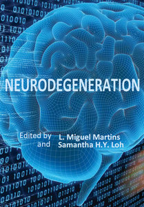 "Neurodegeneration" ed. by L. Miguel Martins and Samantha H.Y. Loh