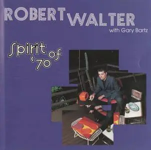 Robert Walter with Gary Bartz - Spirit of '70 (1996) {Greyboy Records GBRCD004}